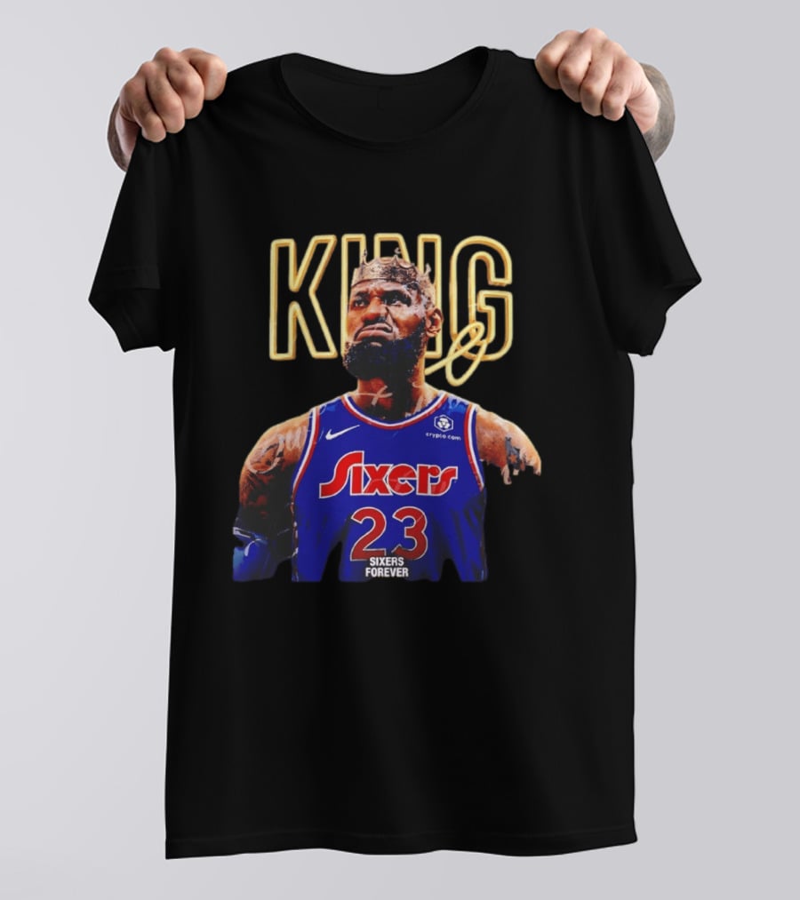 King LeBron James Sixers Forever Basketball Philadelphia 76ers 23 T-Shirt