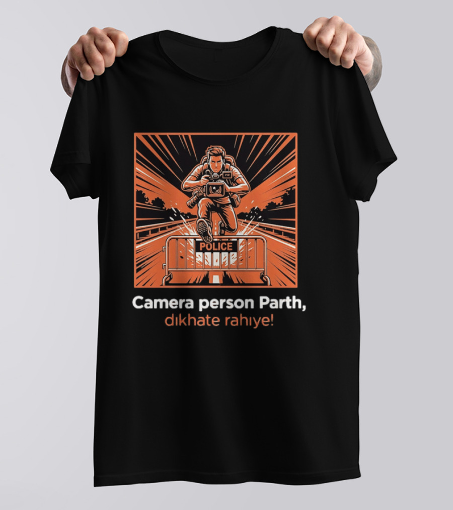 Camera Person Parth Dikhate Rahiye Police Barrier Action Scene T-Shirt