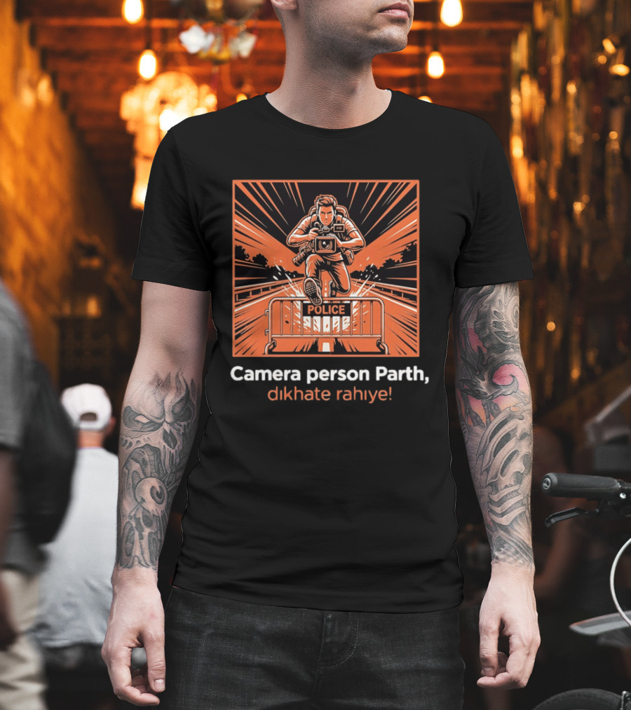 Camera Person Parth Dikhate Rahiye Police Barrier Action Scene T-Shirt