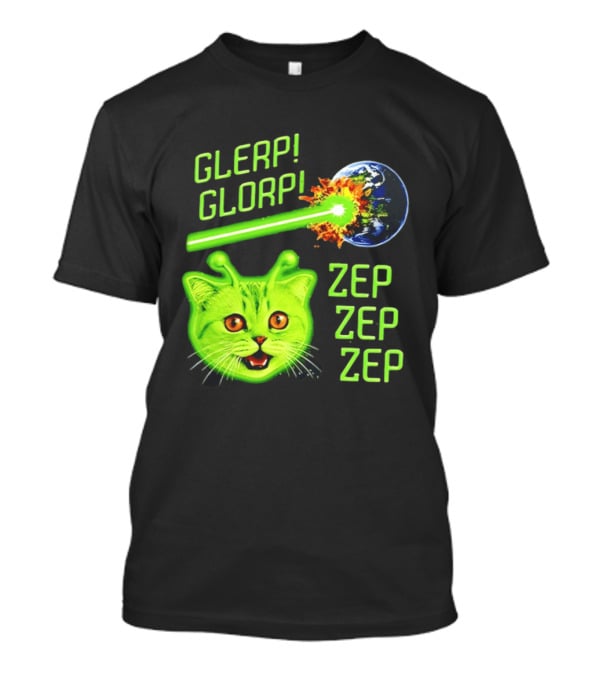 Glerp Glorp Cat Alien Zep Zep Zep Earth Laser Explosion T-Shirt