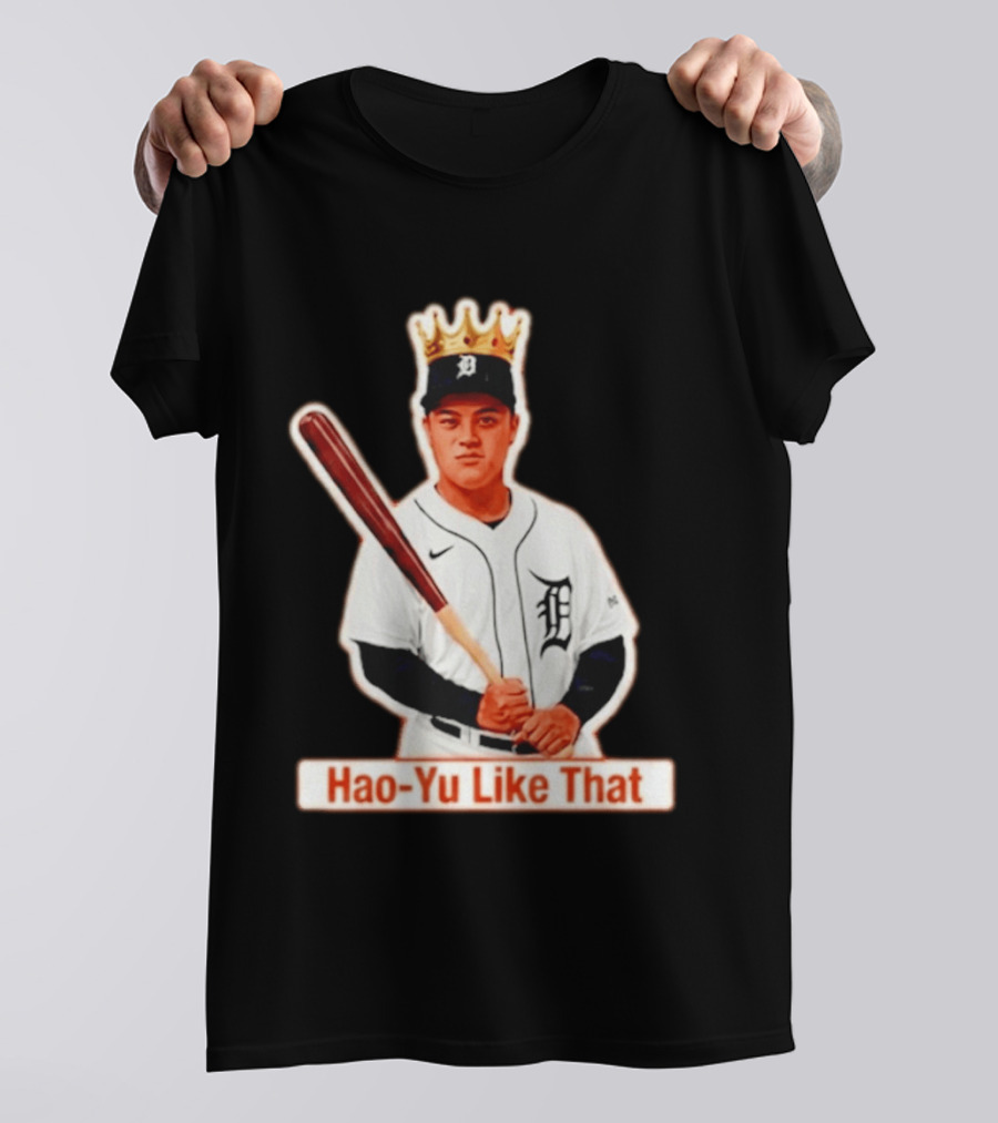 Hao Yu Like That Baseball Crown Player With Bat T-Shirt