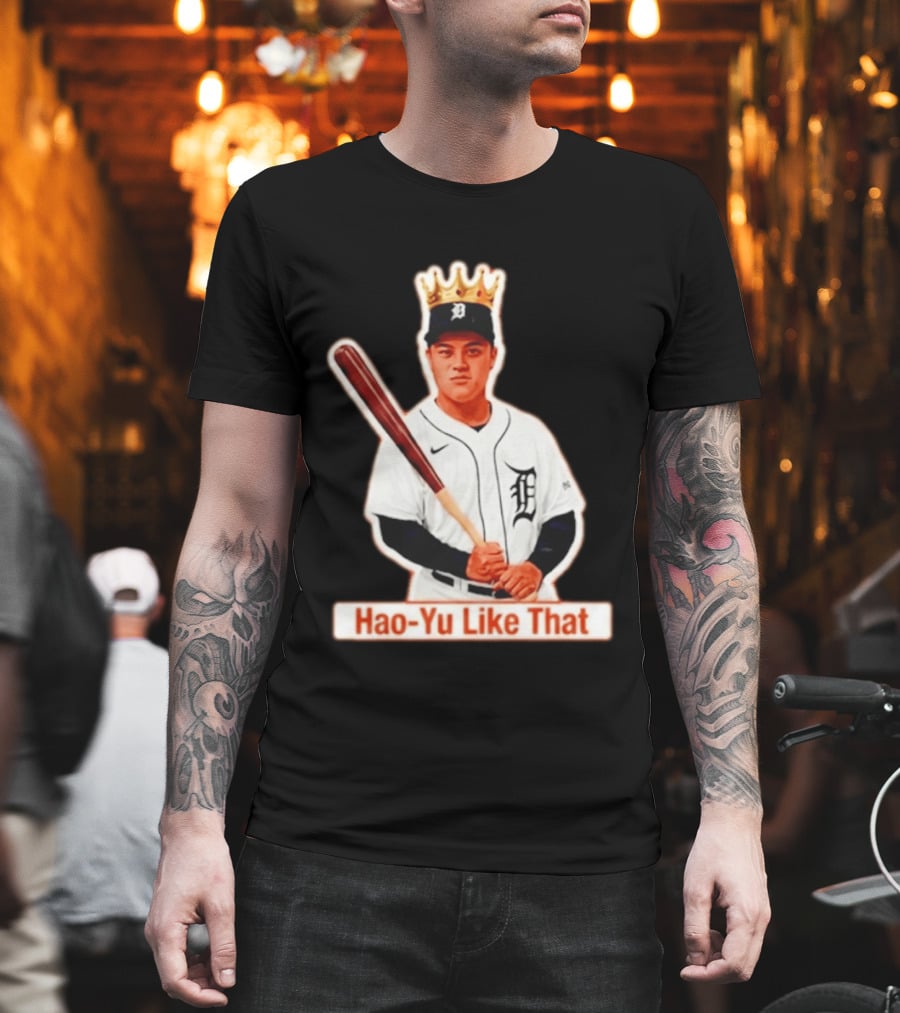 Hao Yu Like That Baseball Crown Player With Bat T-Shirt