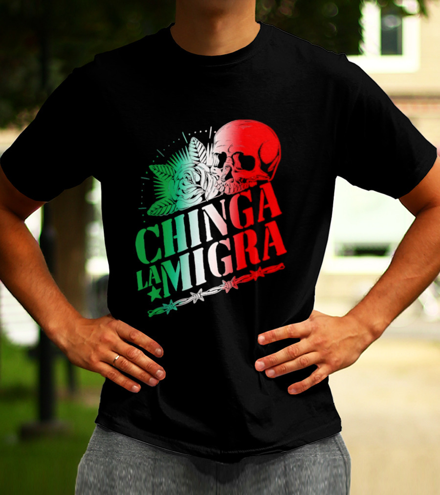 Chinga La Migra Skull Rose Immigration Reform T-Shirt