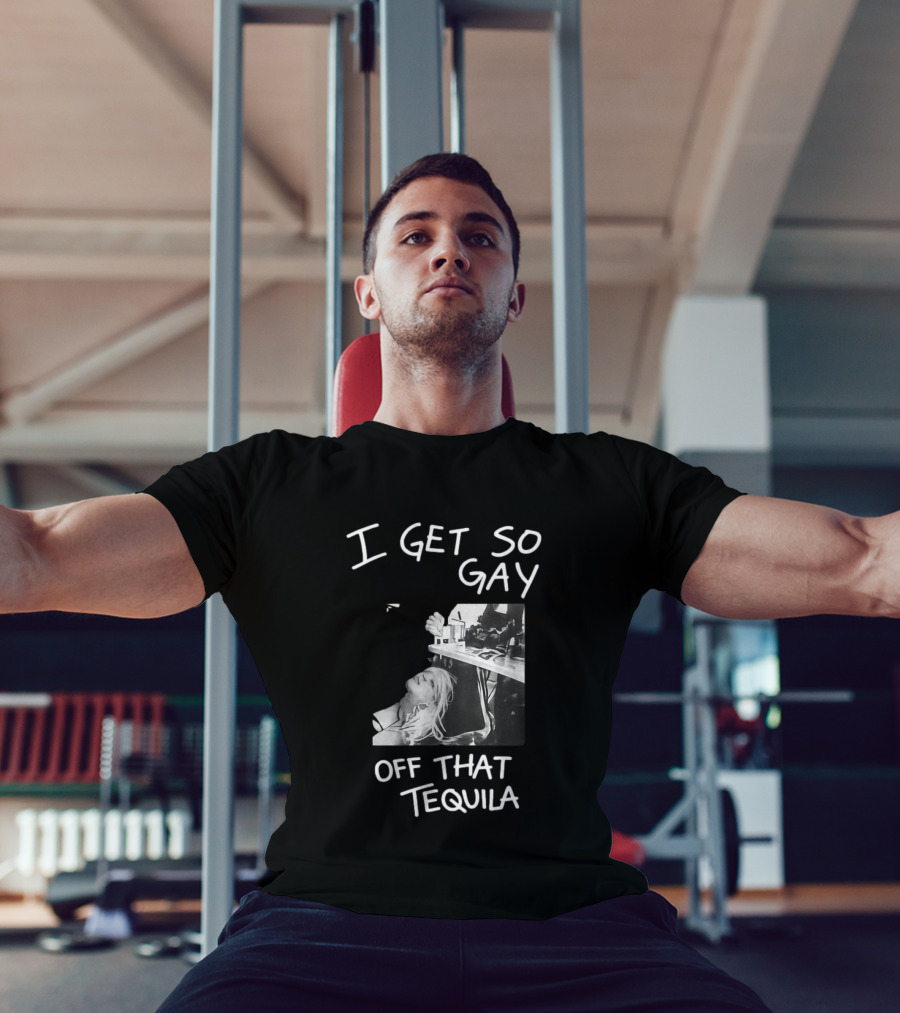 I Get So Gay Off That Tequila Retro Party Vibe T-Shirt
