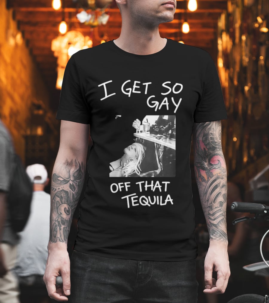 I Get So Gay Off That Tequila Retro Party Vibe T-Shirt