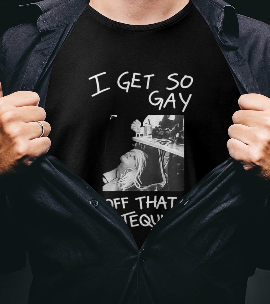 I Get So Gay Off That Tequila Retro Party Vibe T-Shirt