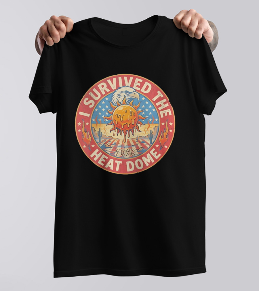 I Survived The 2026 Heat Dome Eagle And Melting Sun Southwest Desert Cactus Flames T-Shirt