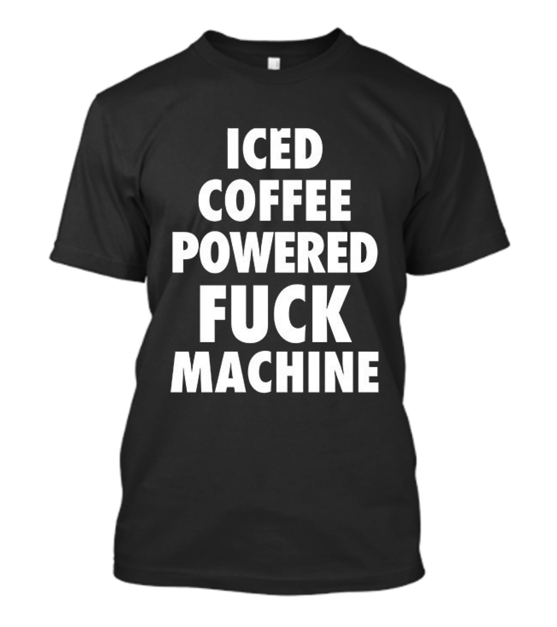 Iced Coffee Powered Statement Phrase T-Shirt