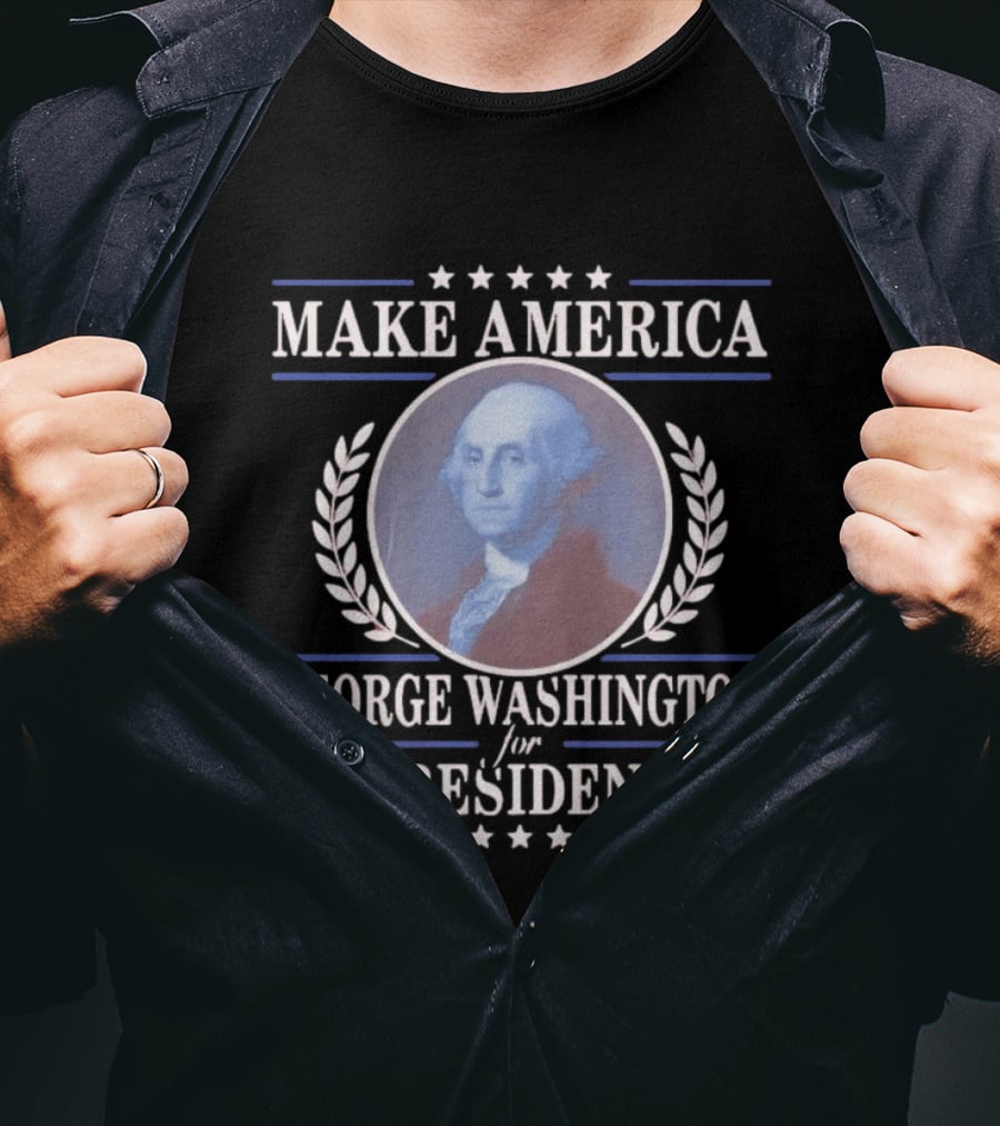 Make America George Washington For President Patriotic Stars And Laurels T-Shirt