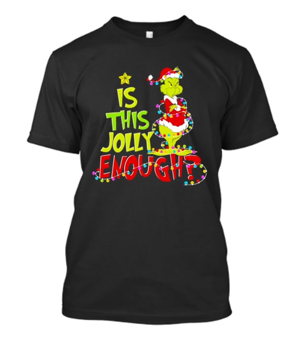 Is This Jolly Enough Grinch Christmas Lights Santa Hat Outfit T-Shirt