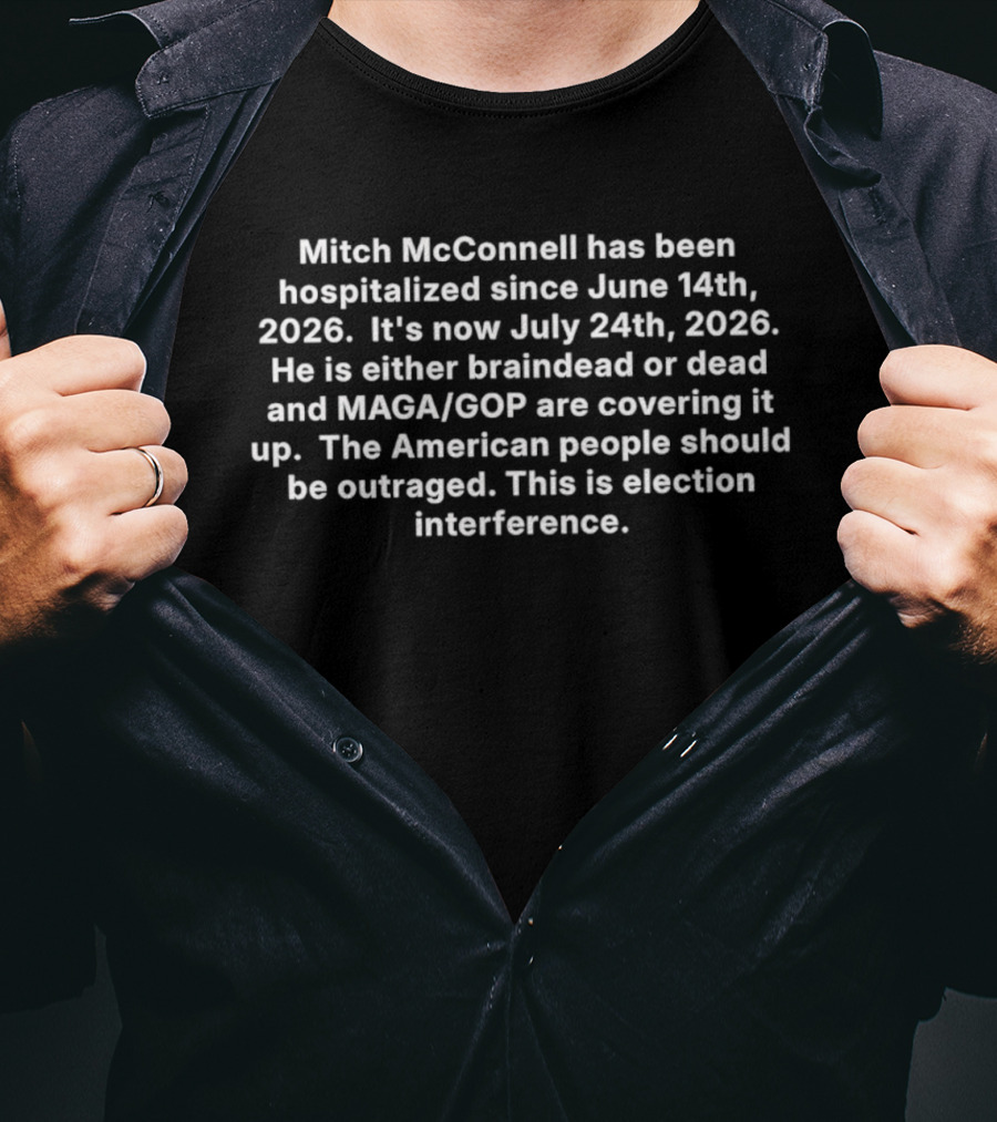 Mitch McConnell Hospitalized June 14th 2026 MAGA GOP Cover Up Election Interference T-Shirt