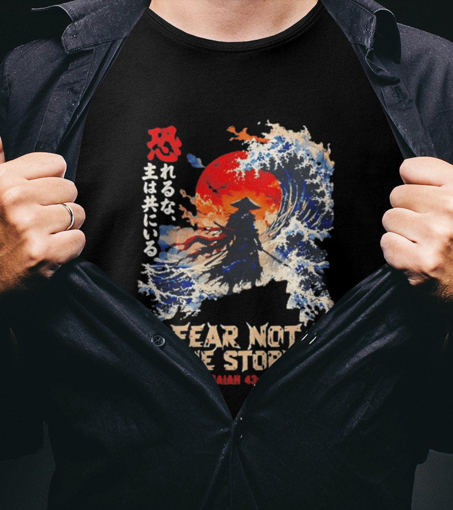 Samurai Ocean Scene Fear Not The Storm Isaiah 43:2 T-Shirt