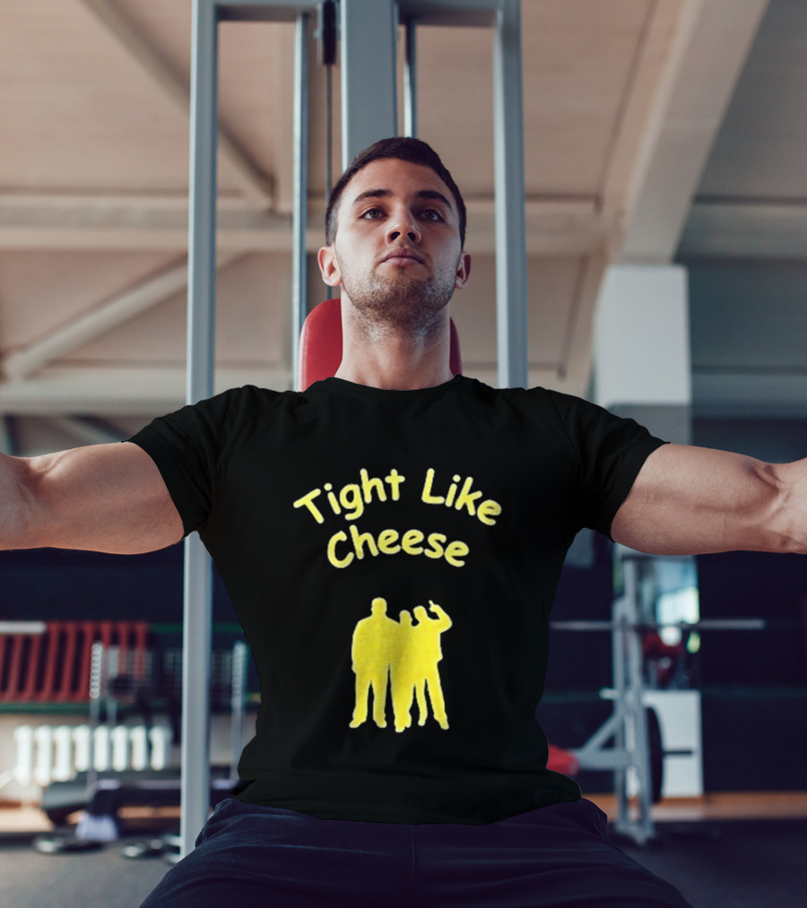 Tight Like Cheese Friendship Trio T-Shirt