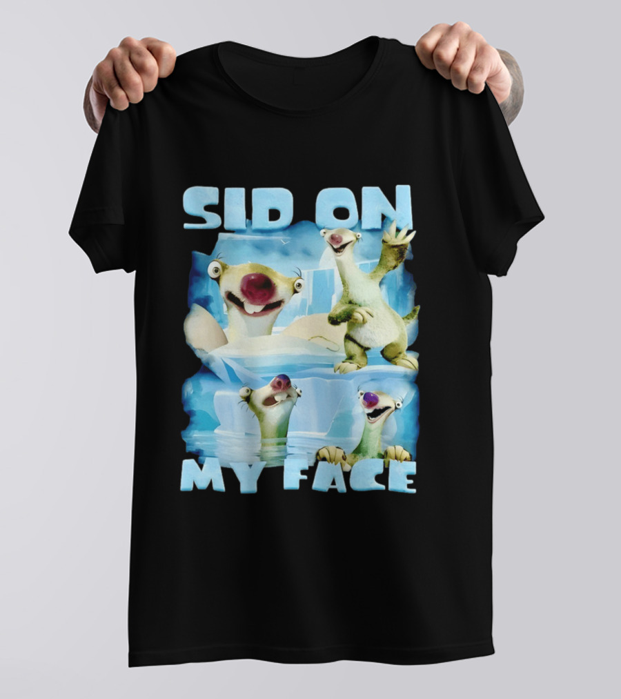 Sid On My Face Sloth Meme Ice Age Character Funny Scene T-Shirt