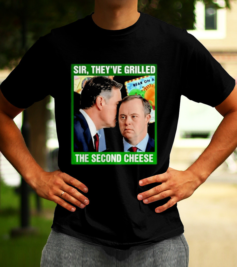 Sir They've Grilled The Second Cheese Meme T-Shirt
