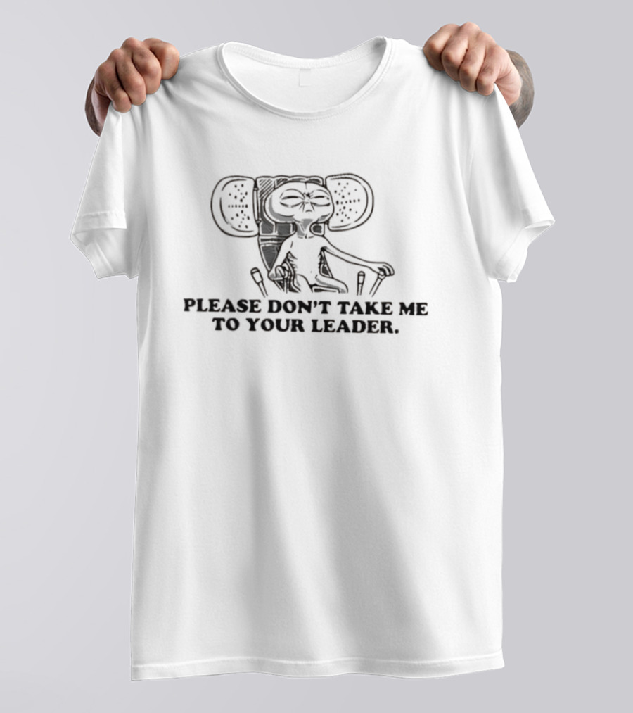 Alien Please Don't Take Me To Your Leader Vintage Look E.T. T-Shirt