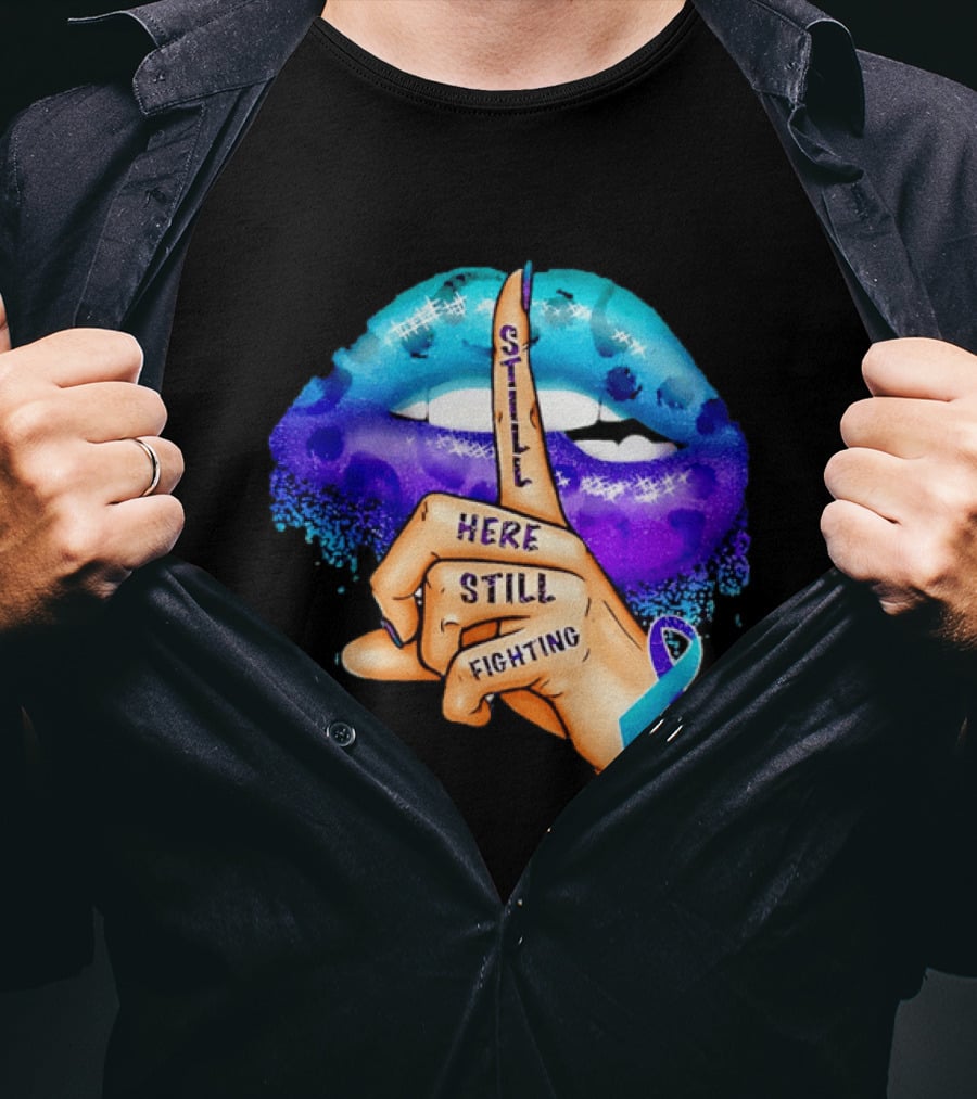 Teal Purple Ribbon Awareness Still Here Still Fighting T-Shirt