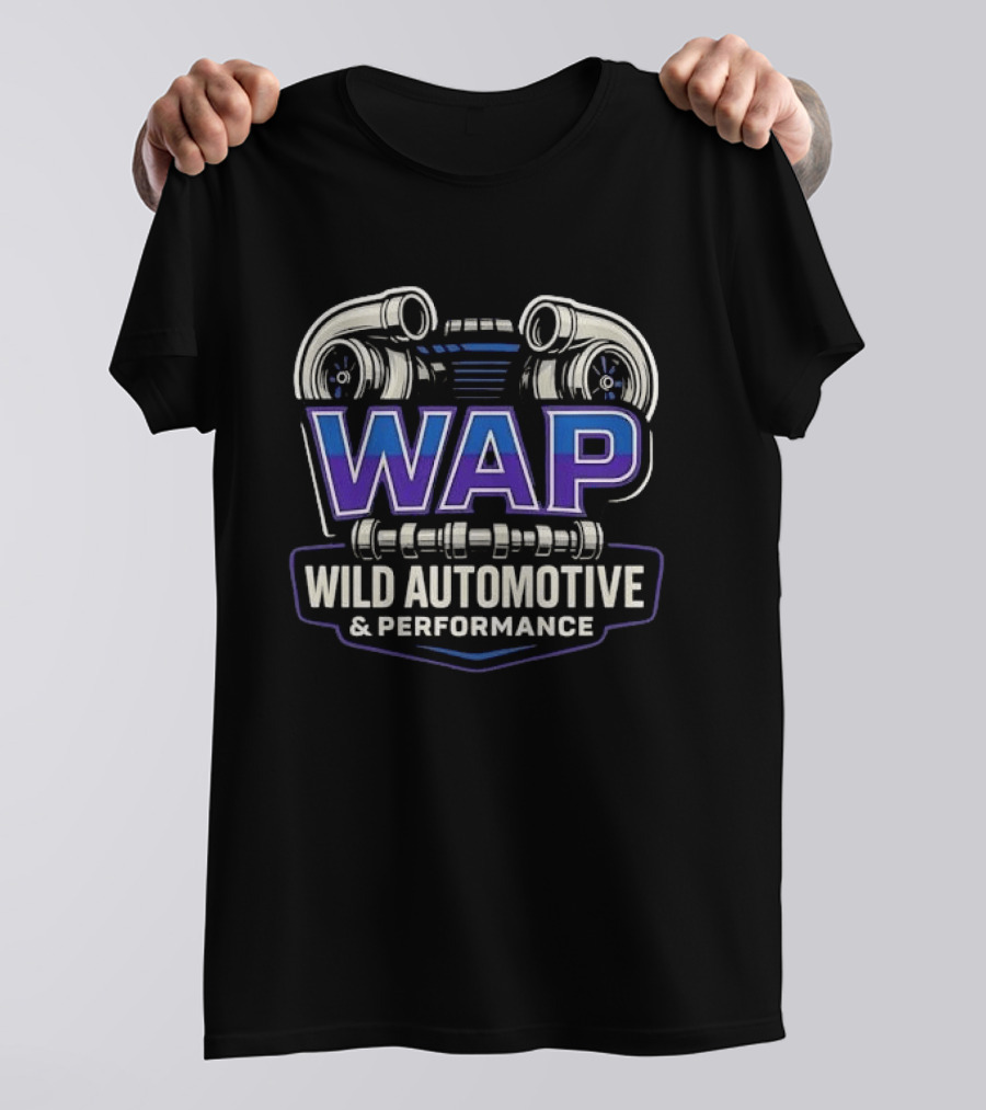 WAP Wild Automotive Performance Twin Turbo Camshaft T-Shirt