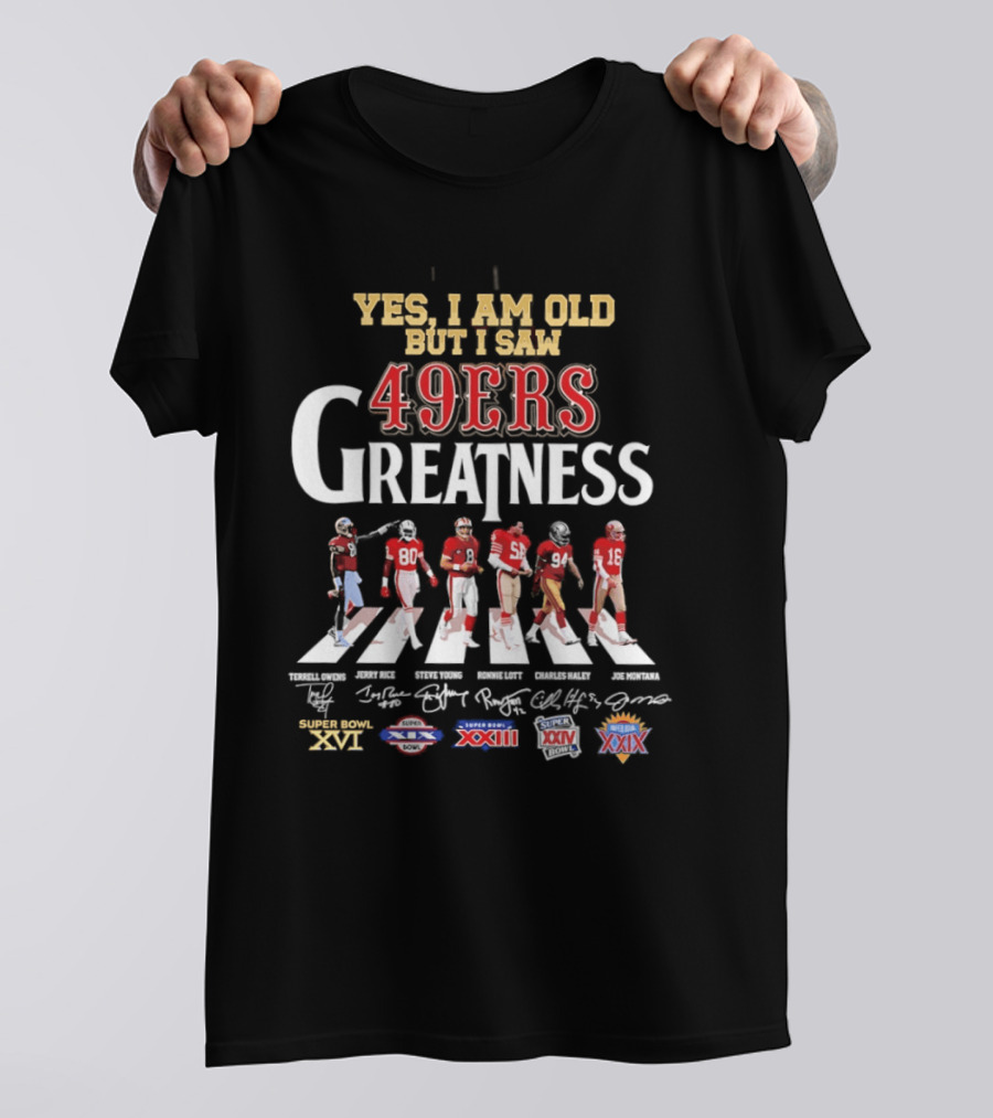 Yes I Am Old But I Saw 49ers Greatness Abbey Road NFL Championships XXIII XXIV Super Bowl XXIX T-Shirt