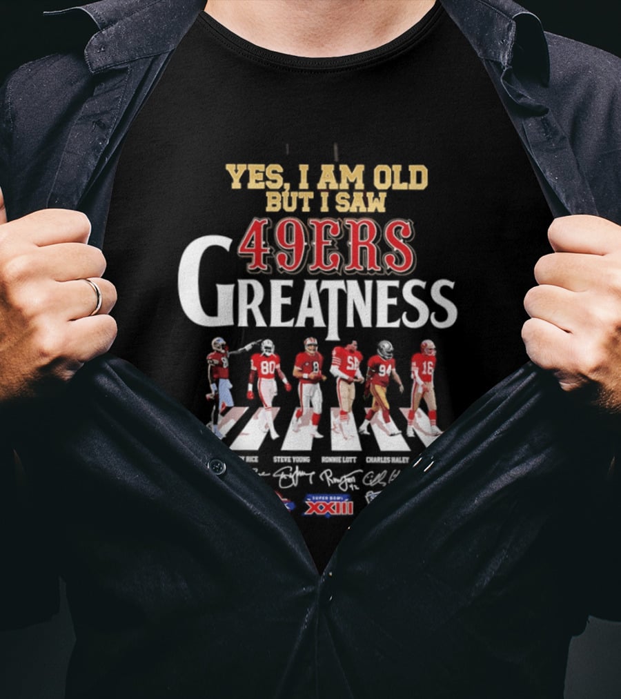 Yes I Am Old But I Saw 49ers Greatness Abbey Road NFL Championships XXIII XXIV Super Bowl XXIX T-Shirt