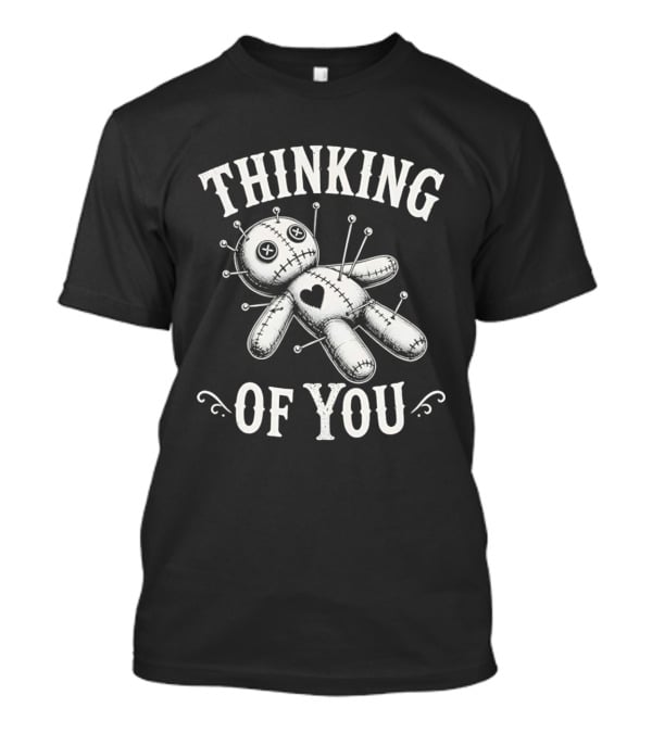 Thinking Of You Voodoo Doll With Heart And Pins T-Shirt