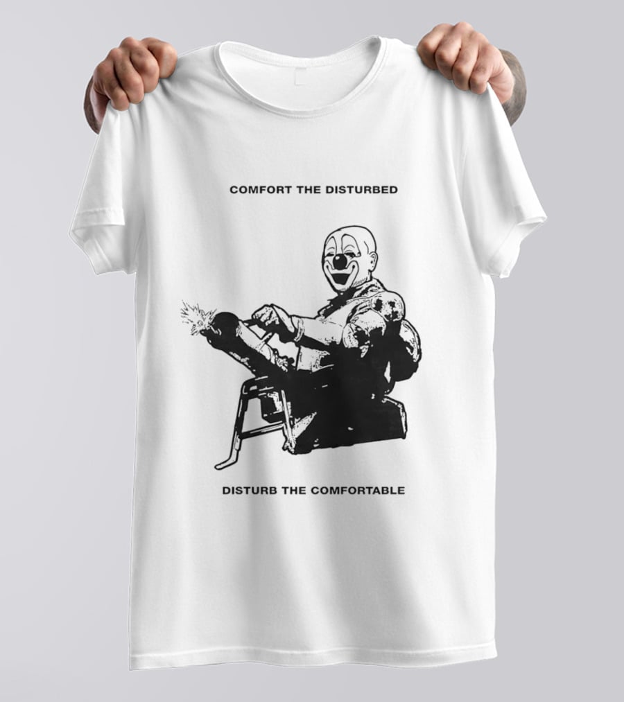 Comfort The Disturbed Disturb The Comfortable Clown With Chaotic Cannon T-Shirt