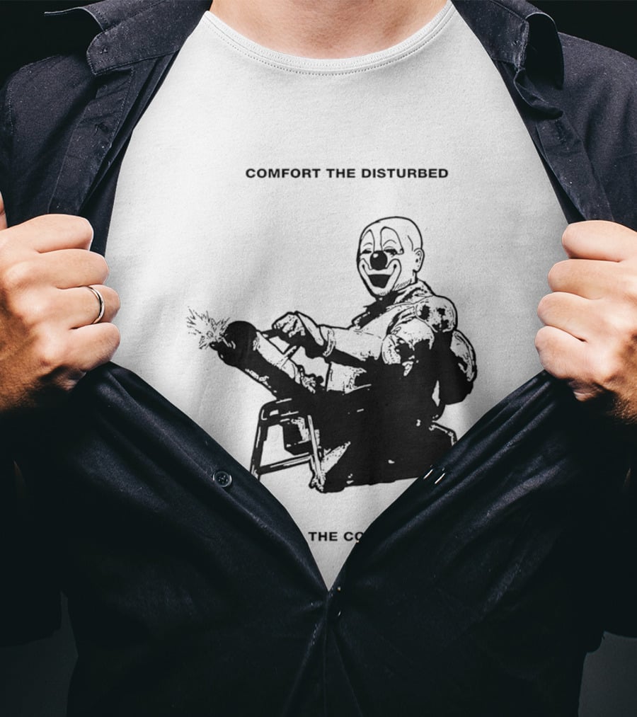 Comfort The Disturbed Disturb The Comfortable Clown With Chaotic Cannon T-Shirt