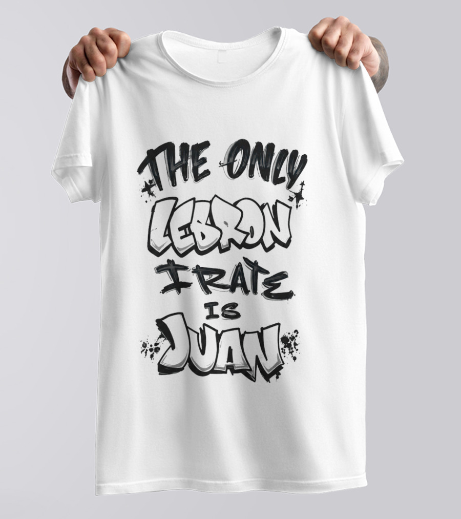The Only Lebron Frate Is Juan T-Shirt