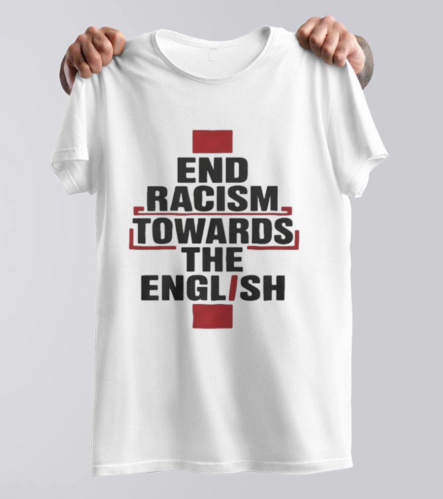 End Racism Towards The English Trending Anti Racism Awareness T-Shirt