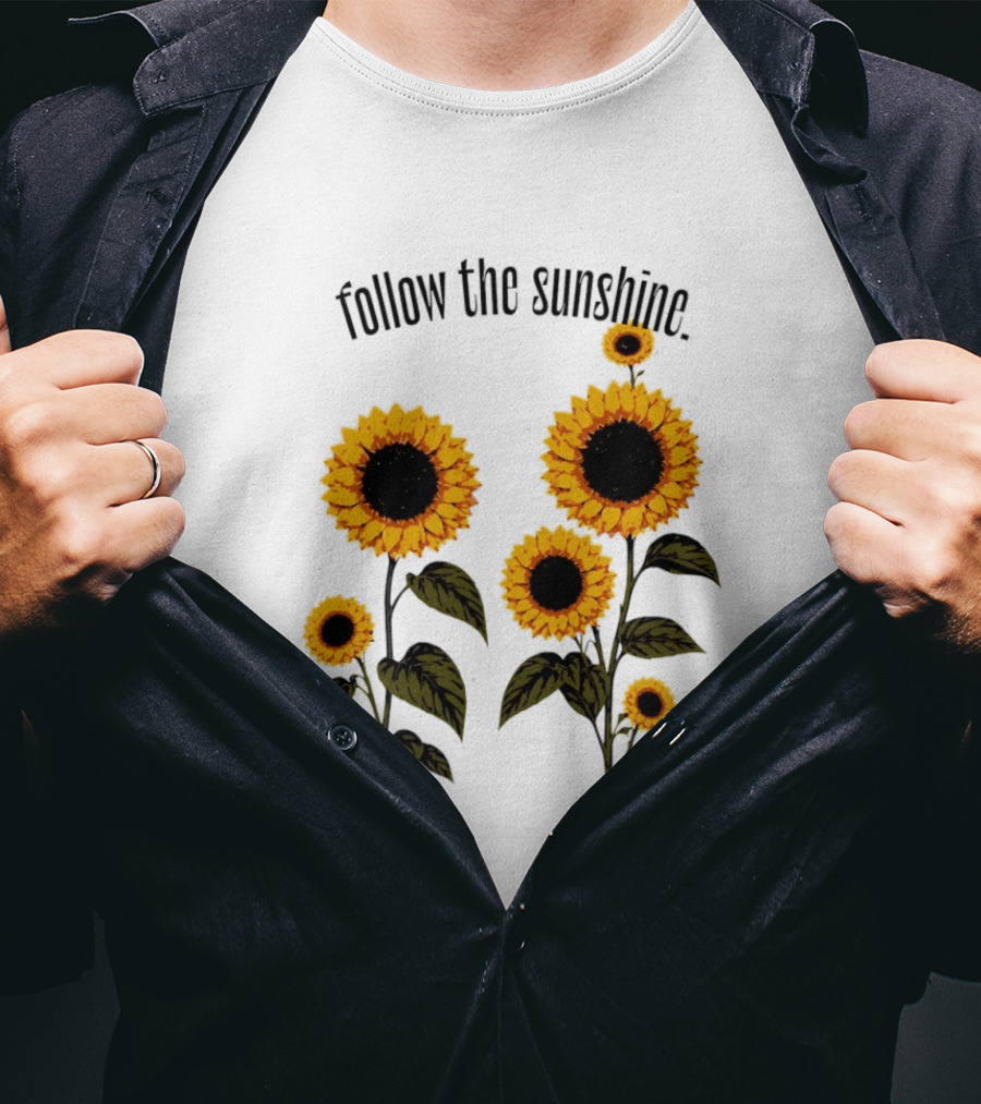 Follow The Sunshine Sunflowers T-Shirt