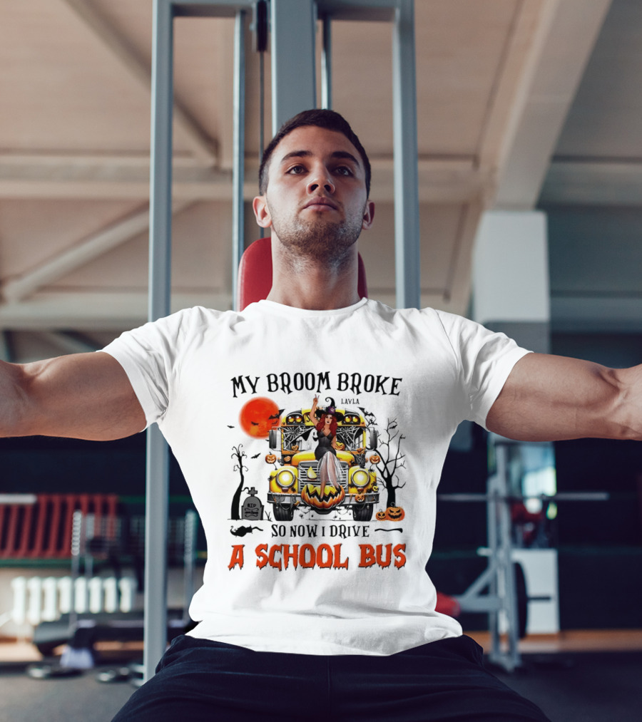 Layla Witch Rides School Bus My Broom Broke So Now I Drive A School Bus Halloween T-Shirt