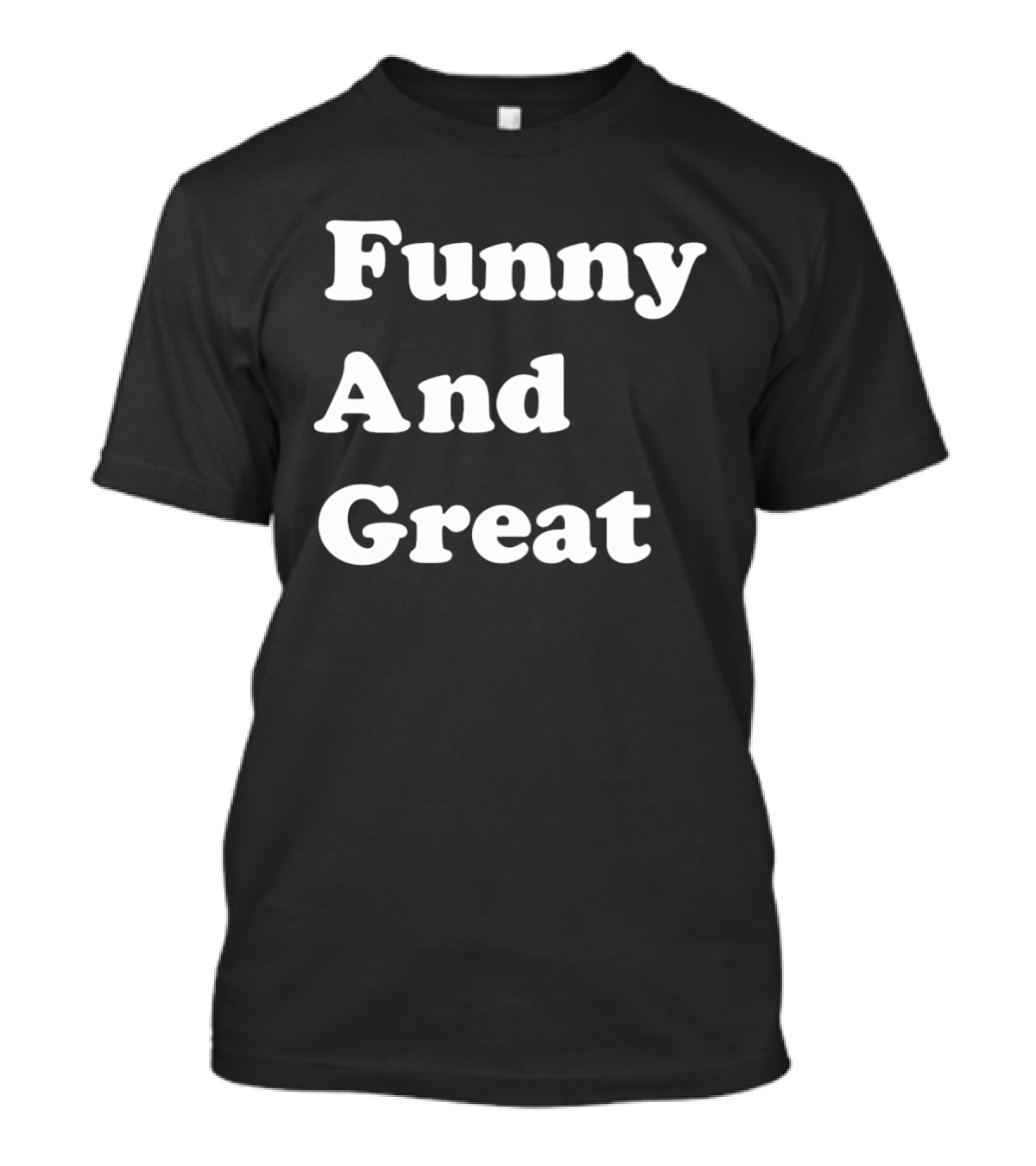 Funny And Great T-Shirt