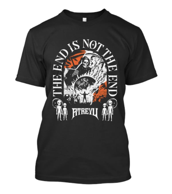 The End Is Not The End Atreyu Aliens Grim Reaper T-Shirt