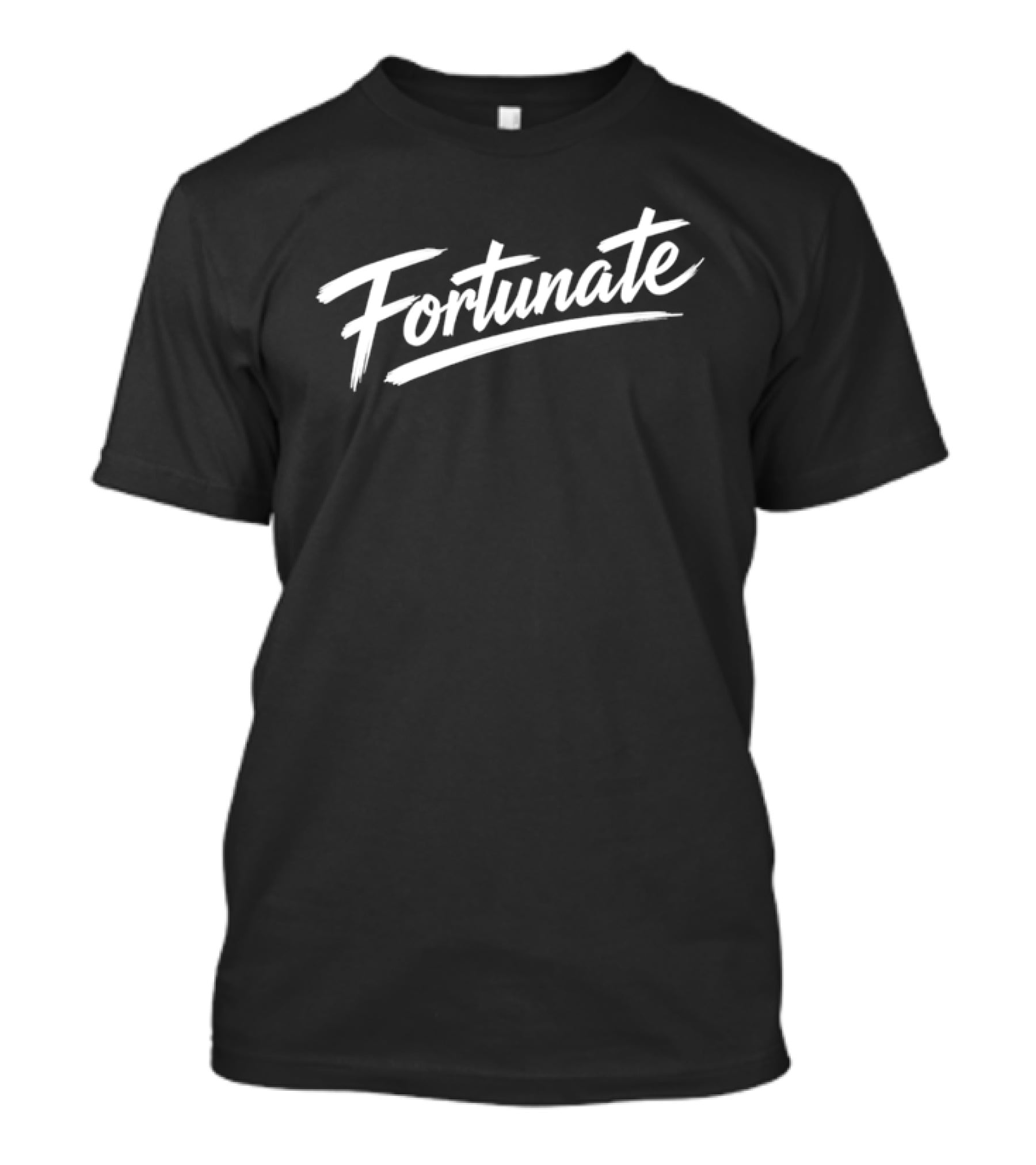 Fortunate Inspirational Script T-Shirt
