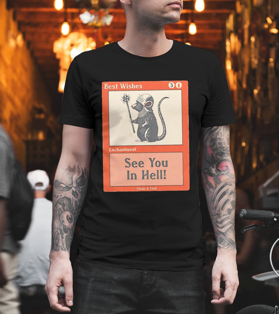 Best Wishes See You In Hell Enchantment Cloak And Flail Rat Knight T-Shirt