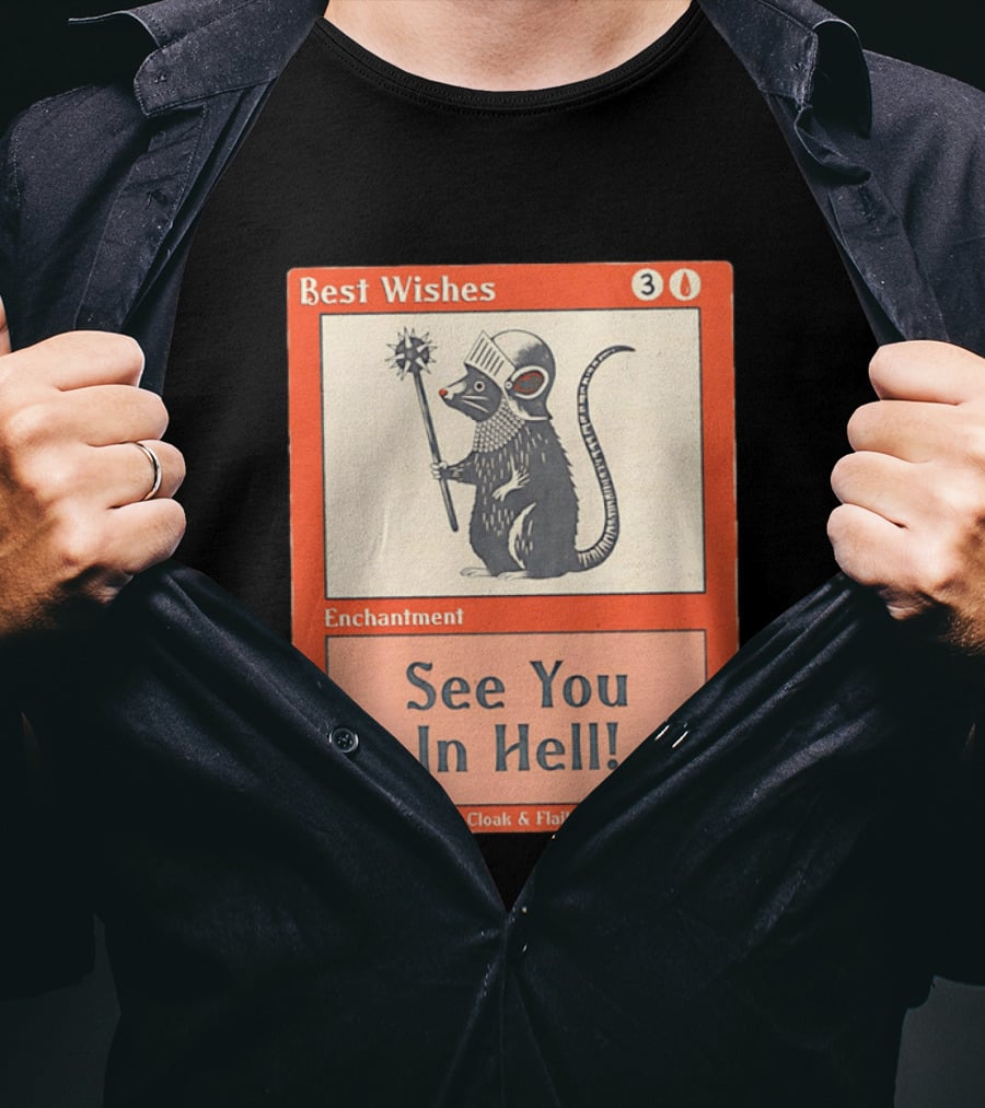 Best Wishes See You In Hell Enchantment Cloak And Flail Rat Knight T-Shirt