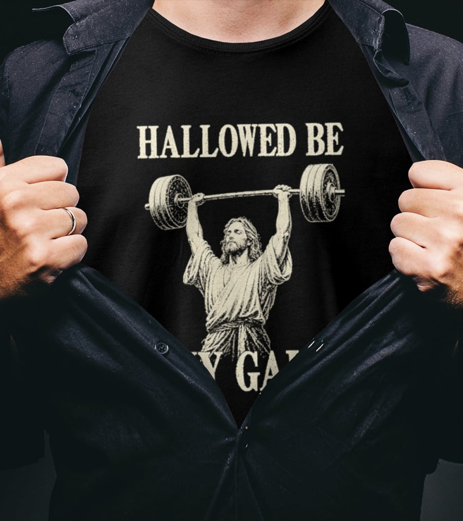 Hallowed Be Thy Gains Jesus Weightlifting Bodybuilding Humor T-Shirt