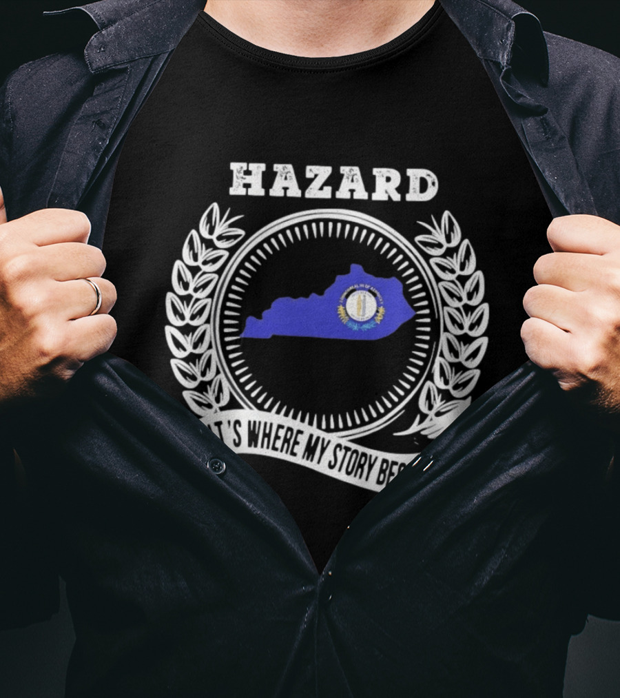 Hazard Kentucky It's Where My Story Begins State Outline And Laurel T-Shirt