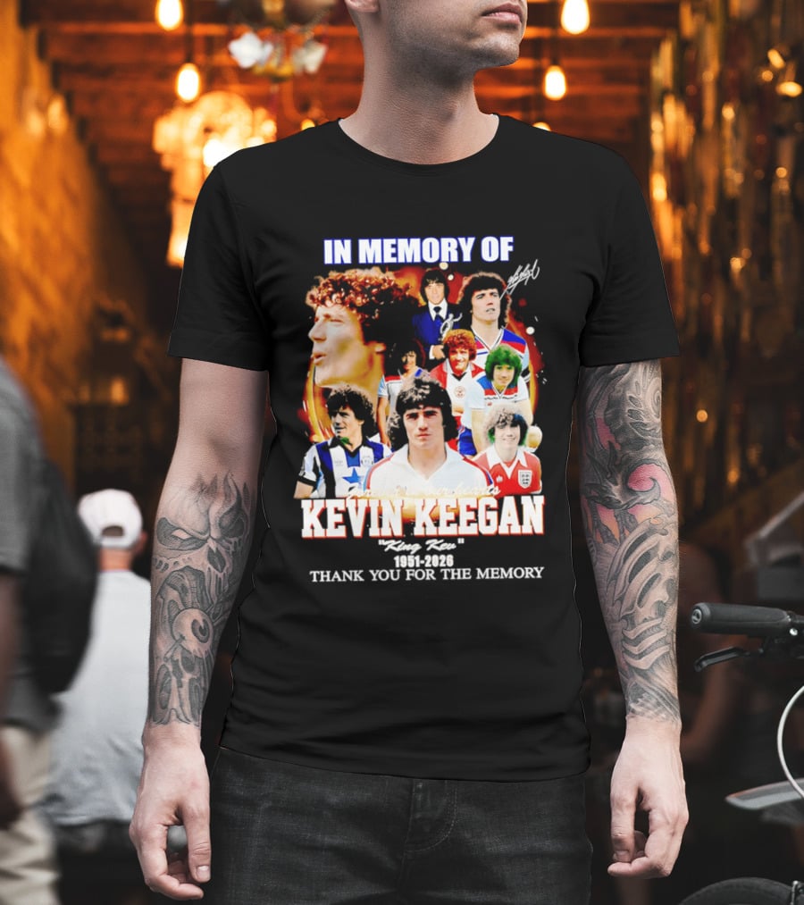 In Memory Of Kevin Keegan King Kev Thank You For The Memory 1951 2026 T-Shirt