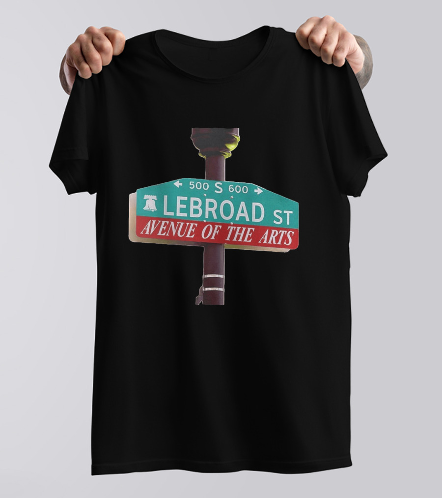 Lebron James Lebroad St Avenue Of The Arts Sixers 500 S 600 T-Shirt