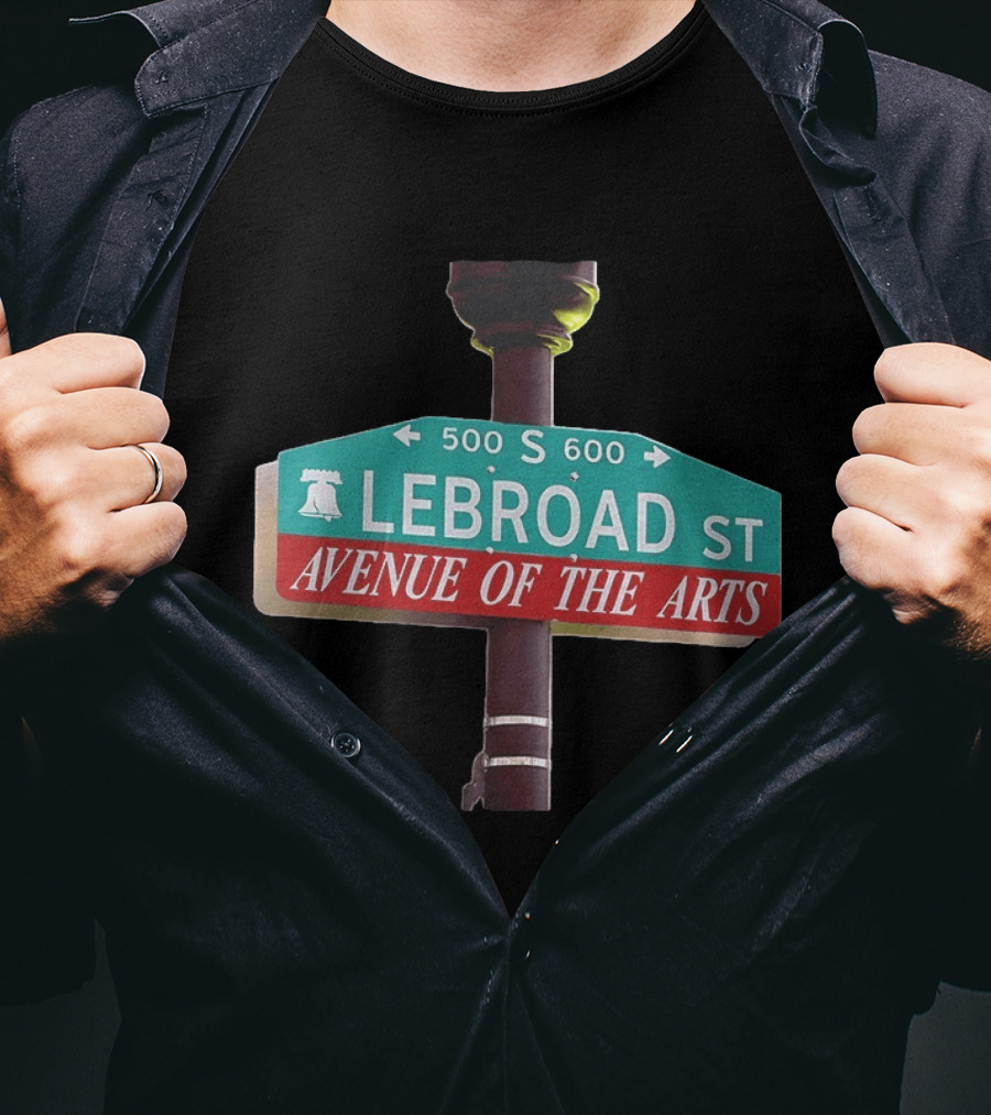 Lebron James Lebroad St Avenue Of The Arts Sixers 500 S 600 T-Shirt