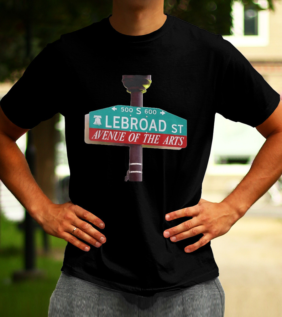 Lebron James Lebroad St Avenue Of The Arts Sixers 500 S 600 T-Shirt