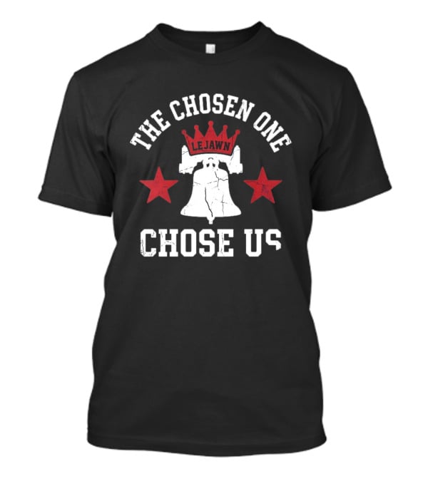 The Chosen One Lejawn Liberty Bell Red Stars Chose Us T-Shirt