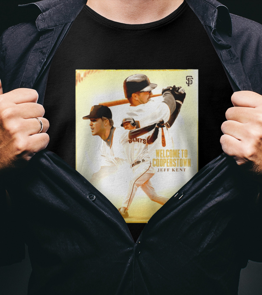 Jeff Kent Welcome To Cooperstown San Francisco Giants Giants Baseball Legend T-Shirt