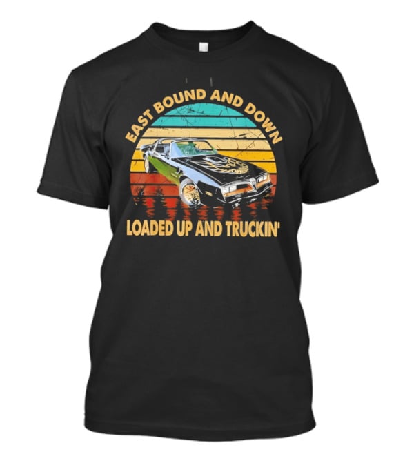 East Bound And Down Loaded Up And Truckin' Vintage Car Retro Stripes T-Shirt