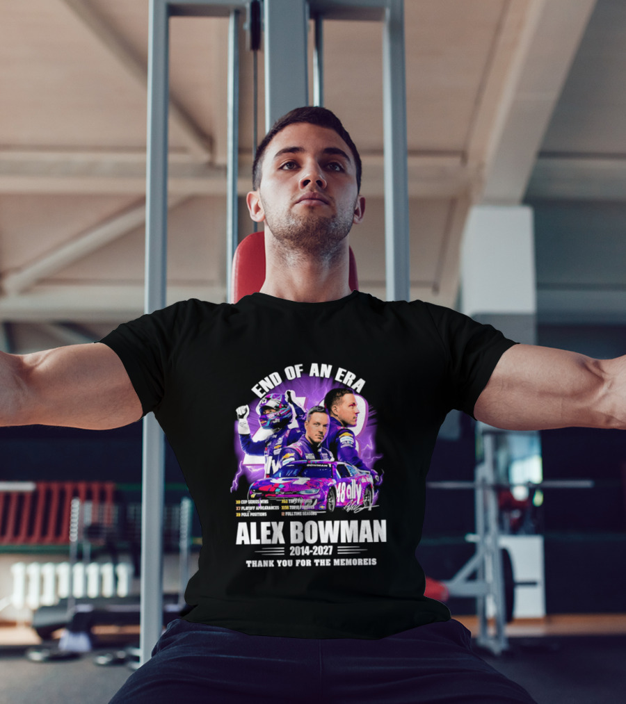 End Of An Era Alex Bowman 2014 2027 Thank You For The Memories T-Shirt