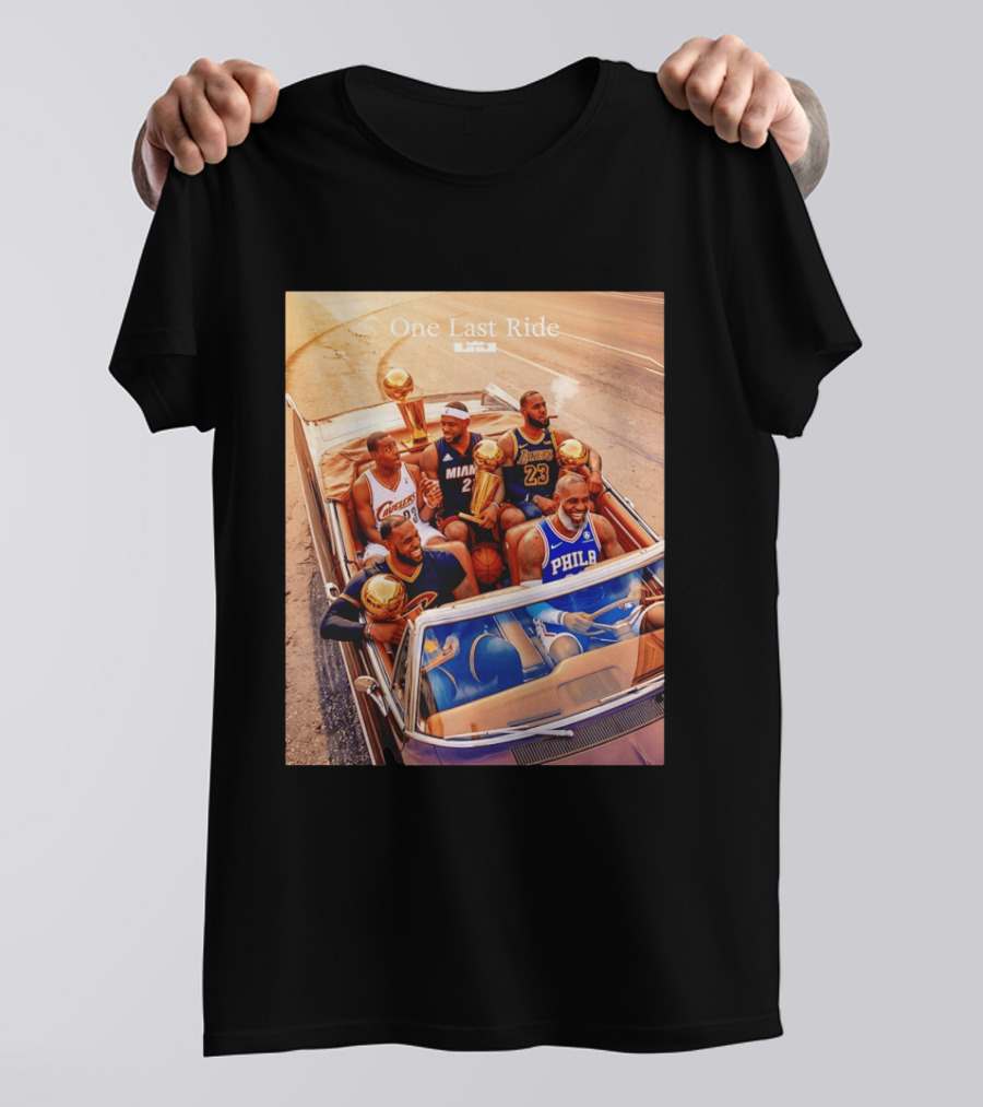 One Last Ride LeBron James Cavaliers Heat Lakers 76ers 23 6 3 T-Shirt