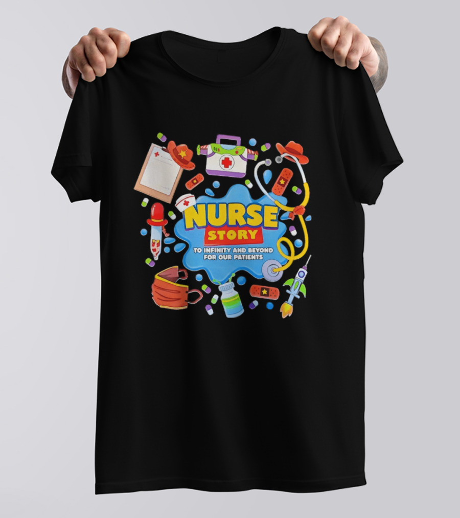 Nurse Story To Infinity And Beyond For Our Patients Toy Inspired Medical Adventure T-Shirt