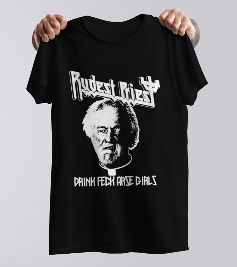 Rudest Priest Drink Feck Arse Girls Father Jack Hackett T-Shirt