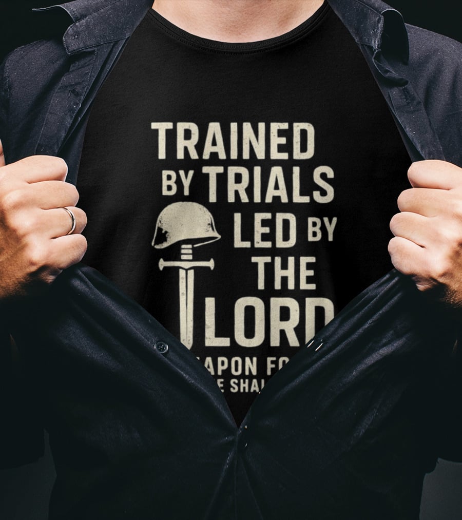 Trained By Trials Led By The Lord No Weapon Formed Against Me Shall Prosper Helmet Cross T-Shirt
